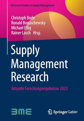 Supply Management Research: Aktuelle Forschungsergebnisse 2023 (Advanced Studies in Supply Management)
