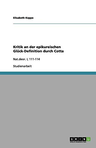 Kritik an der epikureischen Glück-Definition durch Cotta: Nat.deor. I, 111-114