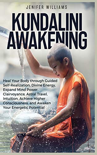Jenifer Williams Kundalini Awakening, Heal Your Body Through Guided Self Realization, Divine Energy, Expand Mind Power, Clairvoyance, Astral Travel, Intuition, Higher