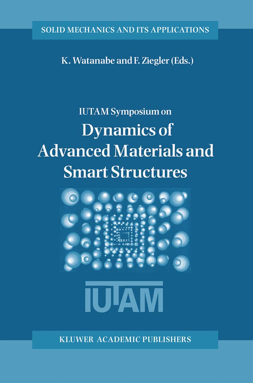 Dynamics of Advanced Materials and Smart Structures (Solid Mechanics and Its Applications, 106, Band 106)