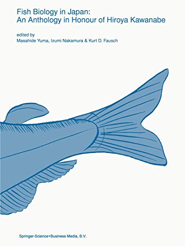 Fish biology in Japan: an anthology in honour of Hiroya Kawanabe (Developments in Environmental Biology of Fishes, 18, Band 18)