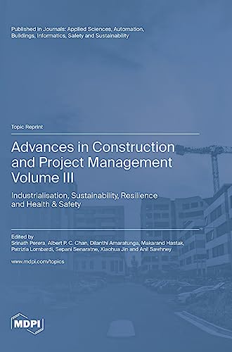 Advances in Construction and Project Management: Volume III: Industrialisation, Sustainability, Resilience and Health & Safety