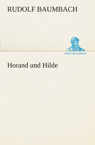 Horand und Hilde (TREDITION CLASSICS)