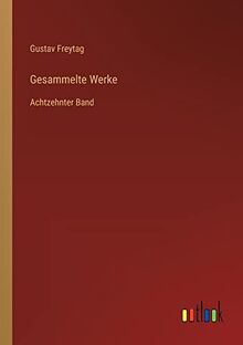 Gesammelte Werke: Achtzehnter Band