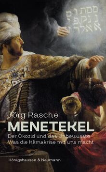 Menetekel: Der Ökozid und das Unbewusste. Was die Klimakrise mit uns macht