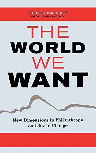 The World We Want: New Dimensions in Philanthropy and Social Change