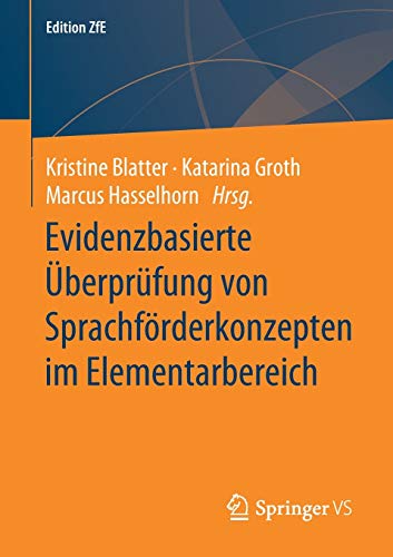 Evidenzbasierte Überprüfung von Sprachförderkonzepten im Elementarbereich (Edition ZfE (6), Band 6)