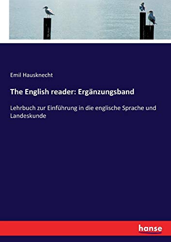 The English reader: Ergänzungsband: Lehrbuch zur Einführung in die englische Sprache und Landeskunde