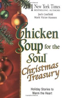 Chicken Soup for the Soul Christmas Treasury: Holiday Stories to Warm the Heart (Chicken Soup for the Soul (Hardcover Health Communications))