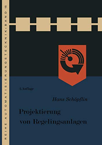 Projektierung von Regelungsanlagen (Reihe Automatisierungstechnik, 15, Band 15)
