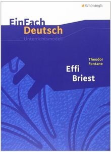 EinFach Deutsch Unterrichtsmodelle: Theodor Fontane: Effi Briest: Gymnasiale Oberstufe