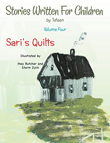 Stories Written For Children Volume Four: Sari's Quilts
