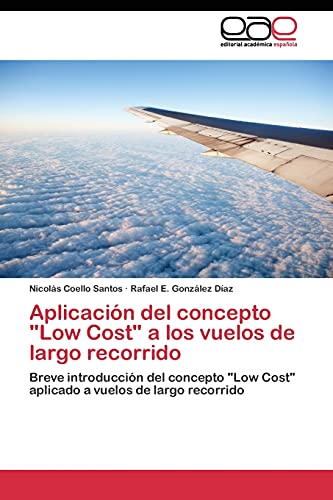 Aplicación del concepto Low Cost a los vuelos de largo recorrido: Breve introducción del concepto Low Cost aplicado a vuelos de largo recorrido