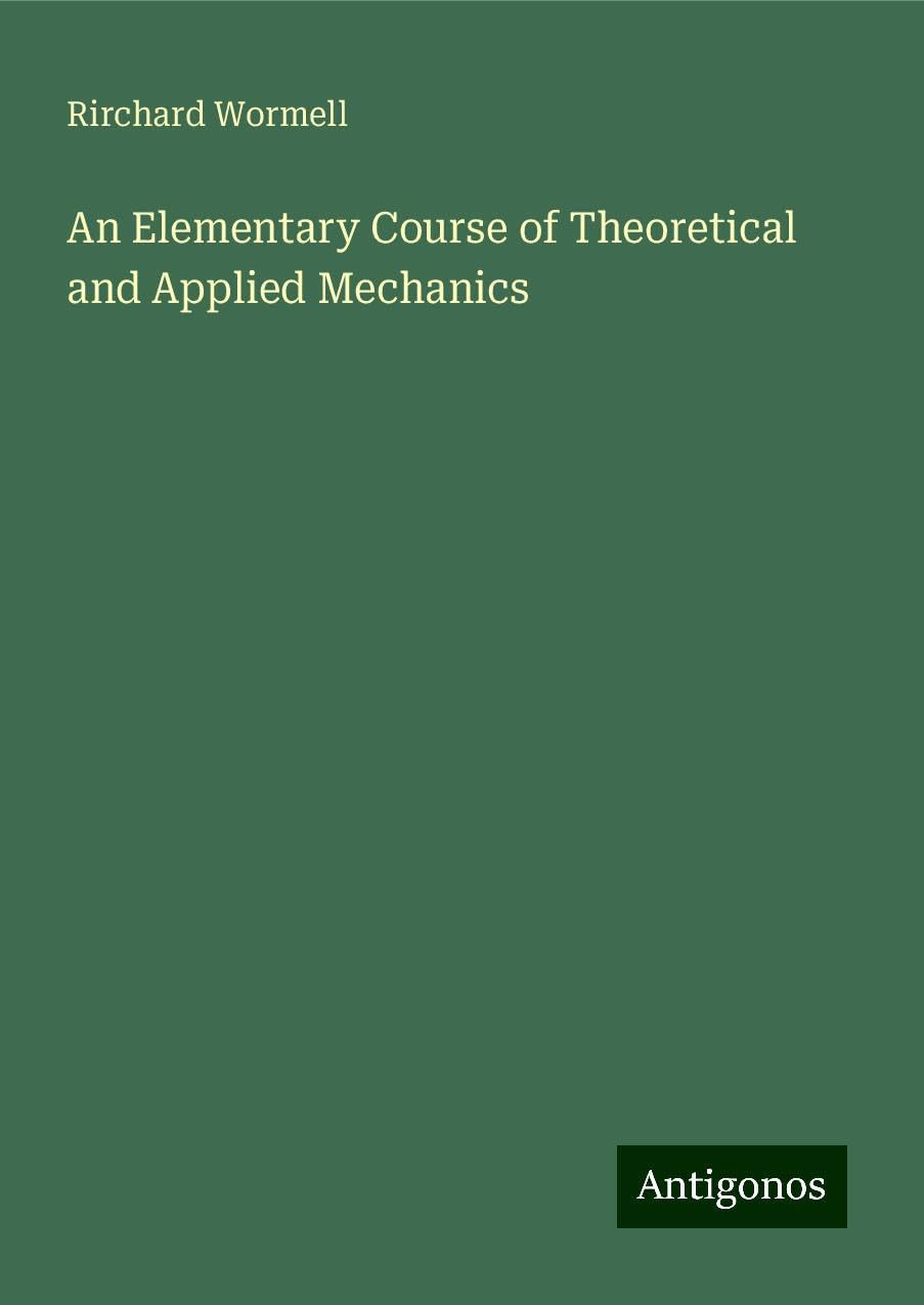 An Elementary Course of Theoretical and Applied Mechanics