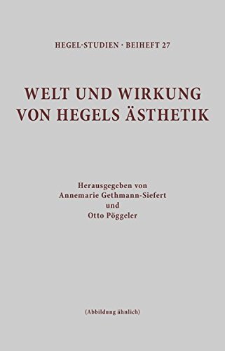 Welt und Wirkung von Hegels Ästhetik (Hegel-Studien, Beihefte)
