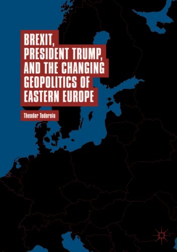 Brexit, President Trump, and the Changing Geopolitics of Eastern Europe