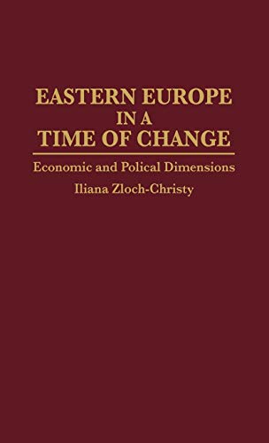 Eastern Europe in a Time of Change: Economic and Political Dimensions