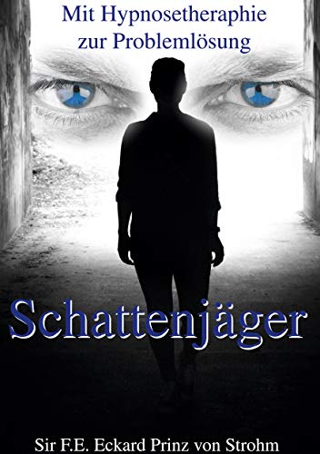 Schattenjäger: Mit Hypnosetherapie zur Problemlösung