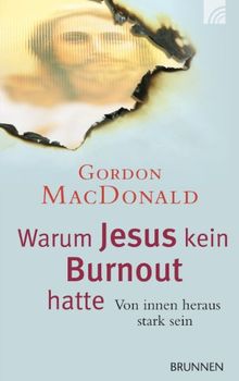 Warum Jesus kein Burnout hatte: Von innen heraus stark sein