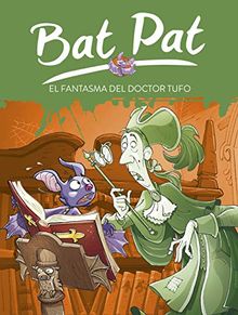 El fantasma del doctor Tufo (Serie Bat Pat, Band 8)