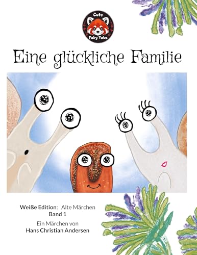 Eine glückliche Familie (Cute Fairy Tales: Weiße Edition: Alte Märchen)