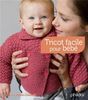 Tricot facile pour bébé : 48 modèles à réaliser, de la naissance à 1 an