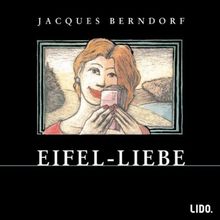 Eifel-Liebe. 3 CDs: Szenische Lesung