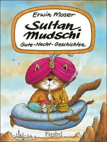 Sultan Mudschi: Gute-Nacht-Geschichten