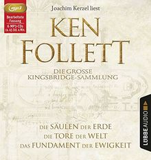 Die große Kingsbridge-Sammlung: Die Säulen der Erde / Die Tore der Welt / Das Fundament der Ewigkeit. (Kingsbridge-Roman)