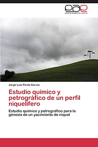 Estudio químico y petrográfico de un perfil niquelífero: Estudio químico y petrográfico para la génesis de un yacimiento de níquel