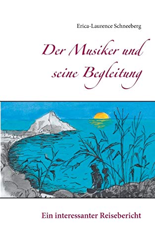 Der Musiker und seine Begleitung: Ein interessanter Reisebericht