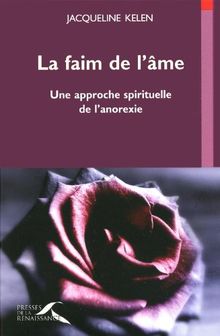 La faim de l'âme : une approche spirituelle de l'anorexie