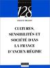 Cultures, sensibilités et société dans la France d'ancien régime