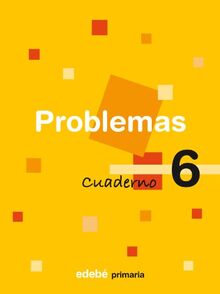 Problemas, 6 Educación Primaria, 3 ciclo. Cuaderno 6