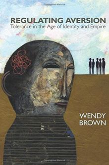 Regulating Aversion: Tolerance in the Age of Identity and Empire