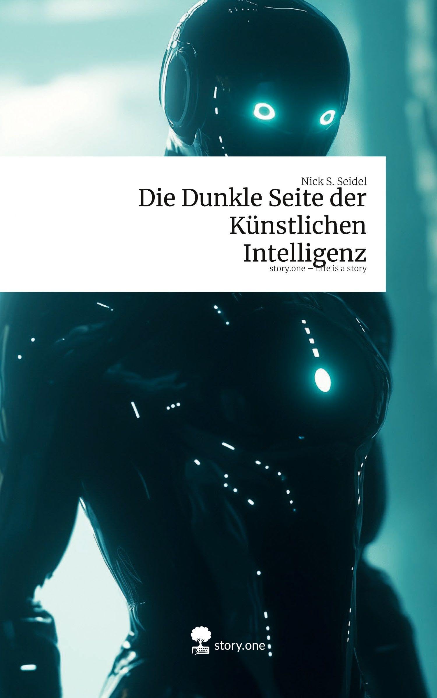 Die Dunkle Seite der Künstlichen Intelligenz. Life is a Story - story.one