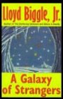 A Galaxy of Strangers