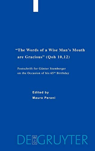 The Words of a Wise Man's Mouth are Gracious (Qoh 10,12): Festschrift for Günter Stemberger on the Occasion of his 65th Birthday (Studia Judaica, 32)