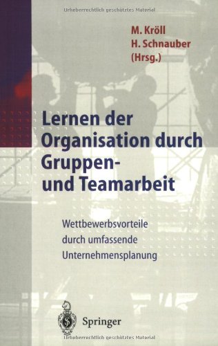 Martin Kröll Lernen Der Organisation Durch Gruppen- Und Teamarbeit, Wettbewerbsvorteile Durch Umfassende Unternehmensplanung