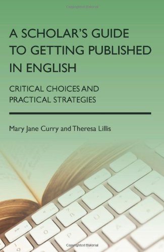 A Scholar's Guide to Getting Published in English: Critical Choices and Practical Strategies (0)