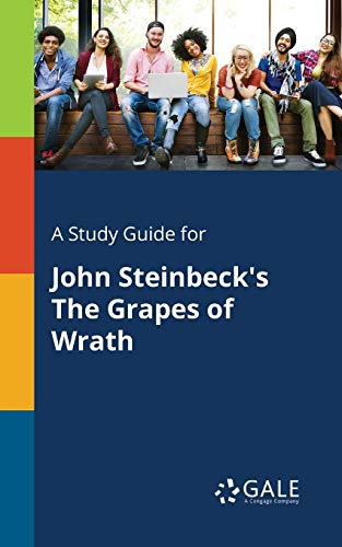 Gale, Cengage Learning A Study Guide For John Steinbeck's The Grapes Of Wrath