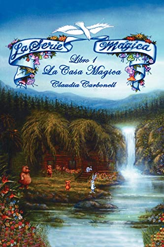 La Serie Magica La Casa Magica Libro 1: The Magical Series - The Magical House Book One