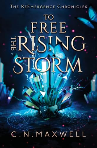 To Free the Rising Storm (The ReEmergence Chronicles, Band 1)