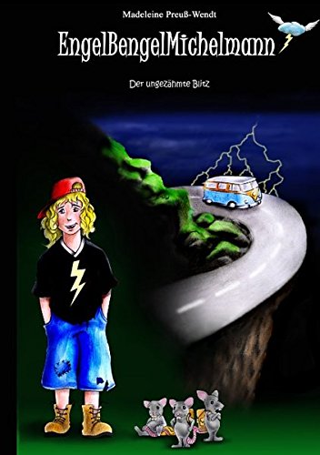 EngelBengelMichelmann: Der ungezähmte Blitz