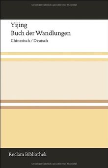 Yijing / Buch der Wandlungen: Chinesisch/Deutsch