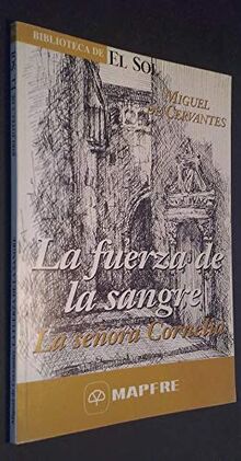 LA FUERZA DE LA SANGRE. La Señora Cornelia. von Cervantes Saavedra, Miguel de | Buch | Zustand gut