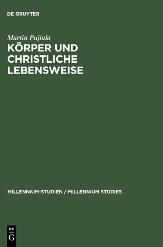 Körper und christliche Lebensweise. Clemens von Alexandreia und sein Paidagogos: Clemens Von Alexandreia Und Sein Paidagogos (Millennium-Studien / Millennium Studies)