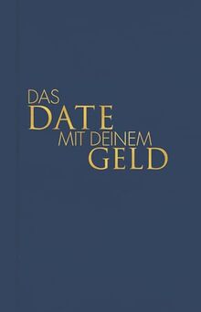 Das Date mit deinem Geld: Dein persönlicher Finanz-Coach I Von den Machern des SPIEGEL Bestsellers "Das Date mit dir selbst"