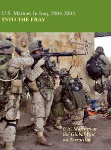 U.S. Marines in Iraq 2004-2005: Into the Fray