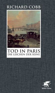 Tod in Paris: Die Leichen der Seine 1795-1801